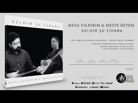 Musa Yıldırım & Metin Öztem | Geldim Şu Cihana [Official Music ©2023 Tanju Duman Müzik Medya]
