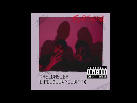 YUNG VITTO x WiPE // THE DAY // FULL EP