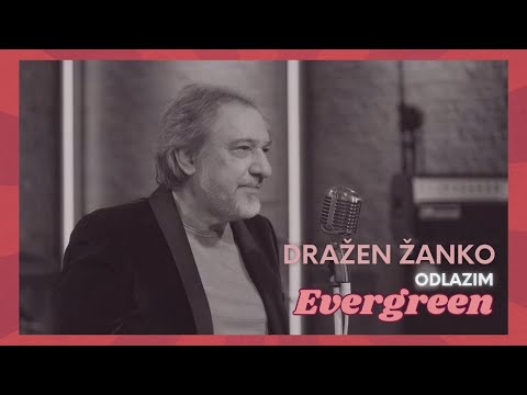 Dražen Žanko - Odlazim (Evergreen)