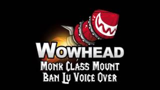 Monk Class Mount - Ban-Lu Voice Over