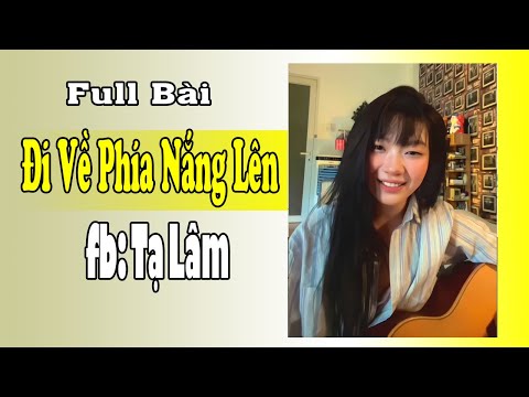 Đi Về Phía Nắng Lên - fb: Tạ Lâm