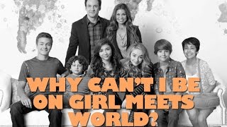 Why Can&#39;t I Be On Girl Meets World?: A Musical Parody