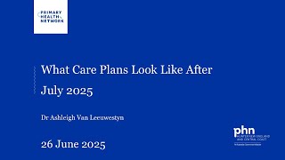 What Care Plans Look Like After July 2025