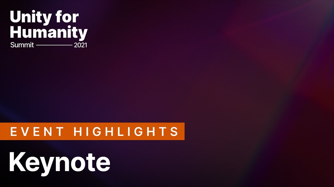 Keynote | Unity for Humanity