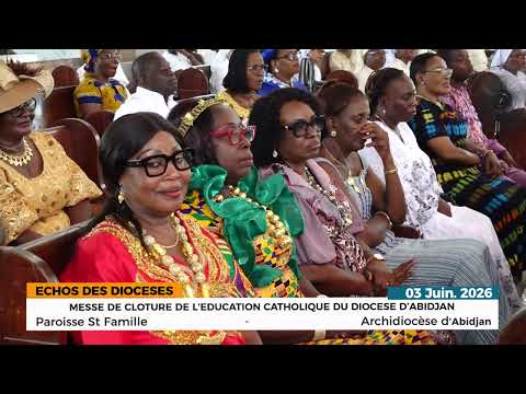MESSE DE CLOTURE DE L'EDUCATION CATHOLIQUE DE L'ARCHIDIOCESE D'ABIDJAN