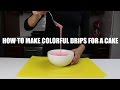 How To Make Colorful Drips For A Cake CHELSWEETS