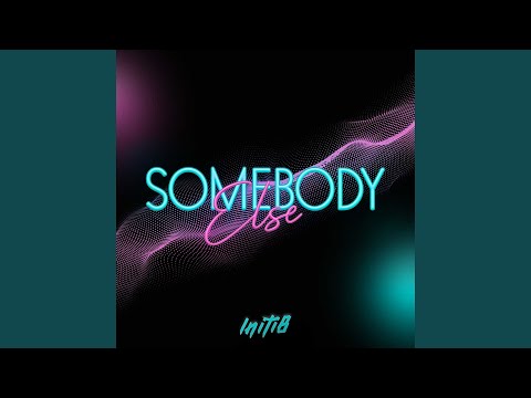 Somebody Else (Radio Edit)