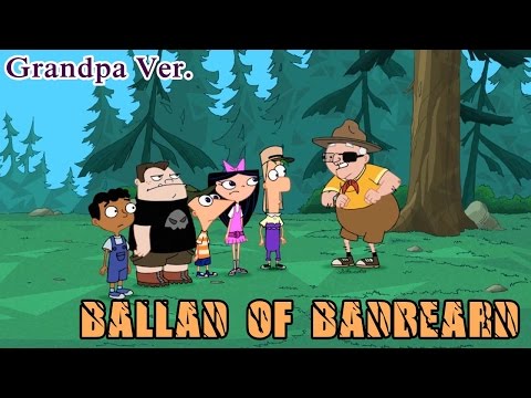 Phineas and Ferb Songs - Ballad of Badbeard Grandpa Ver