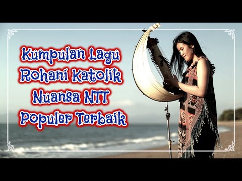 Kumpulan Lagu Rohani Katolik Nuansa NTT Populer Terbaik 2024