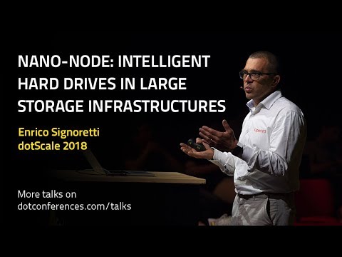 dotScale 2018 - Enrico Signoretti - Nano-node: Intelligent Hard Drives in Large Storage Infra