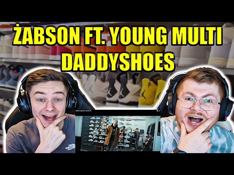 HOW IS THIS SO CATCHY???? ŻABSON FT. YOUNG MULTI - DADDYSHOES - ENGLISH AND POLISH REACTION