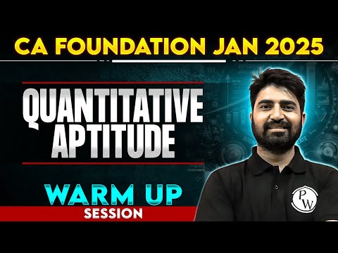 CA Foundation Quantitative Aptitude Warm-Up Session | CA Foundation Jan 2025