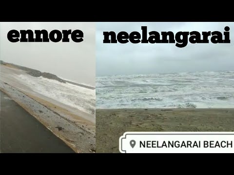 Ennore beach , kottivakkam , neelangarai beach situation