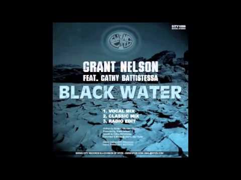 Grant Nelson feat  Cathy Battistessa   Black Water Classic Mix