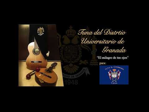 Tuna Distrito Granada, "El Milagro De Tus Ojos", 1er. Festival Virtual "Sentimientos de la Nación"