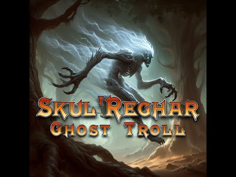 SkulReghar - Ghost Troll (D&D Homebrew for 5E)