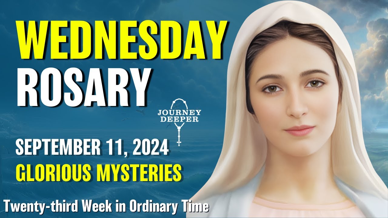 Wednesday Rosary Glorious Mysteries of Rosary 💙 September 11, 2024 VIRTUAL ROSARY