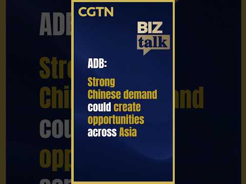 ADB: Strong Chinese demand fuels Asia-wide opportunities