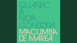 Quantic ft Nidia Gongora - Macumba De Marea video
