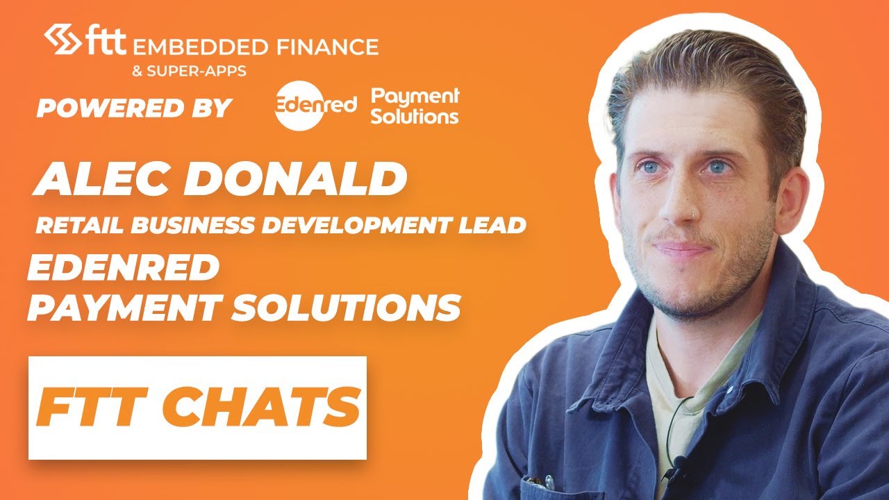 FTT Chats - In conversation with Alec Donald, Edenred Payment Solutions