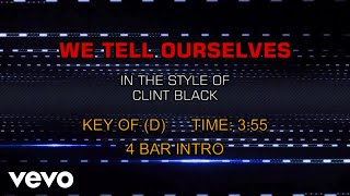 Clint Black - We Tell Ourselves (Karaoke)