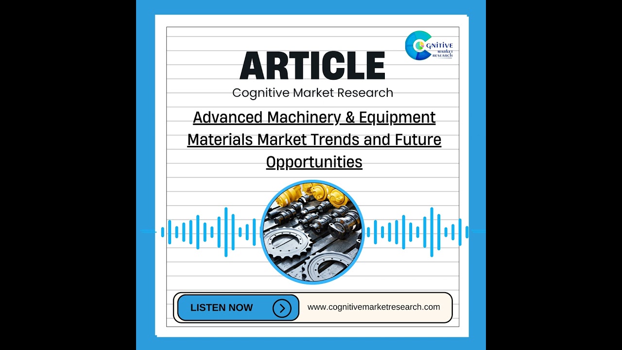 Advanced Machinery & Equipment Materials Market Trends and Future Opportunities