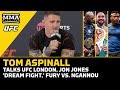 Tom Aspinall Finally Feels Ready For Jon Jones 'Dream Fight' | MMA Fighting