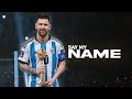 Lionel Messi • Say My Name  • The Greatest Off All Time