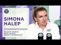Simona Halep Fourth Round Press Conference | Wimbledon 2022
