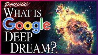 What is Google DeepDream? | Darkology #21