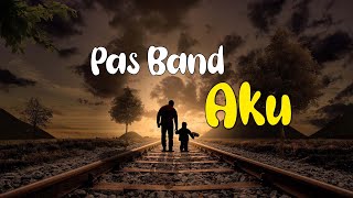 Download lagu PAS band AKU Lirik mp3 Download lagu PAS band AKU Lirik mp3