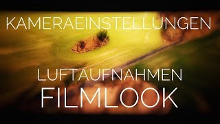Dji Mavic Pro Kameraeinstellungen Drohne Video Einstellungen deutsch 2018 Filmlook Cinematic