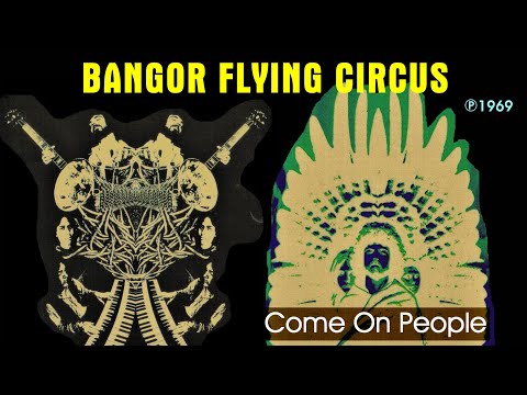 BANGOR FLYING CIRCUS - Come On People