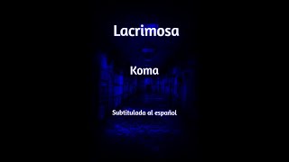 Lacrimosa - Koma sub español