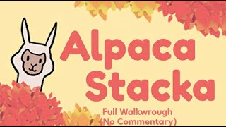 Alpaca Stacka – Full Walkthrough 100% ( No Commentary )
