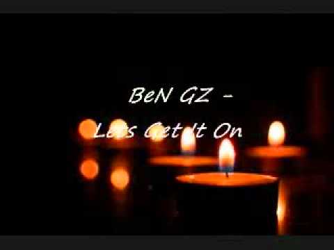 BeN GZ - Lets Get It On