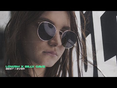 Lowsh X Billy Cave - Best I Ever