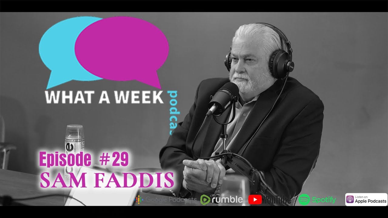 What A Week! #29 - Sam Faddis