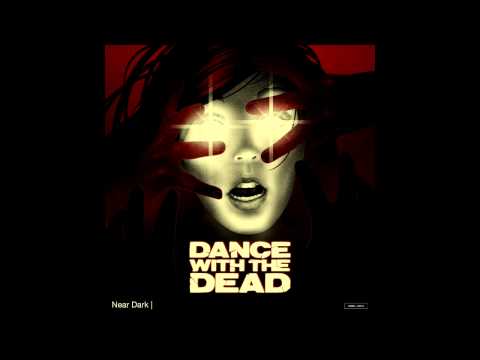 DANCE WITH THE DEAD - Near Dark [FULL ALBUM]