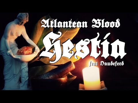 Atlantean Blood - Hestia (feat. Daudeferd)
