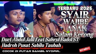 Download lagu SYAIR WAJIBE ANAK - SALAM KERONG - BADOL ft Abdul Jalil HADROH PUSAT SABILU TAUBAH 2025 mp3 Download lagu SYAIR WAJIBE ANAK - SALAM KERONG - BADOL ft Abdul Jalil HADROH PUSAT SABILU TAUBAH 2025 mp3