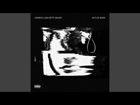 OUT OF BODY (feat. Fifty Grand)