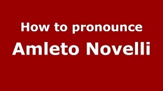 How to pronounce Amleto Novelli