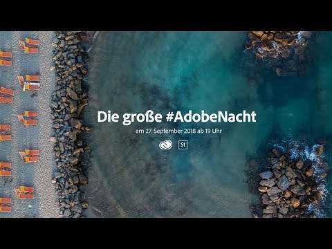 Die große #AdobeNacht - Jubiläums Ausgabe - 27.09.2018 ab 19 Uhr | Adobe DE