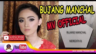 Download lagu MEREDITH B_BUJANG MANCHAL (MV ) mp3 Download lagu MEREDITH B_BUJANG MANCHAL (MV ) mp3