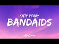 Katy Perry - Bandaids (Lyrics)