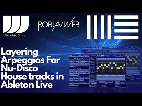 Layering Arpeggios For Nu Disco & Deep House tracks in Ableton Live
