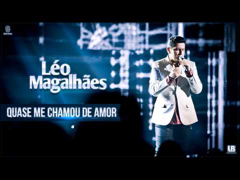 Quase Me Chamou De Amor - Léo Magalhães