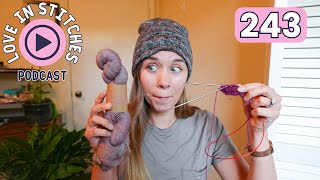 Love in Stitches Episode 243 | Knitty Natty | Knit and Crochet Podcast