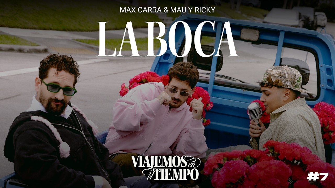 Max Carra & Mau y Ricky - La Boca